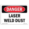 Signmission OSHA Danger Sign, Laser Weld Dust, 18in X 12in Decal, 18" W, 12" H, Landscape, Laser Weld Dust OS-DS-D-1218-L-2460